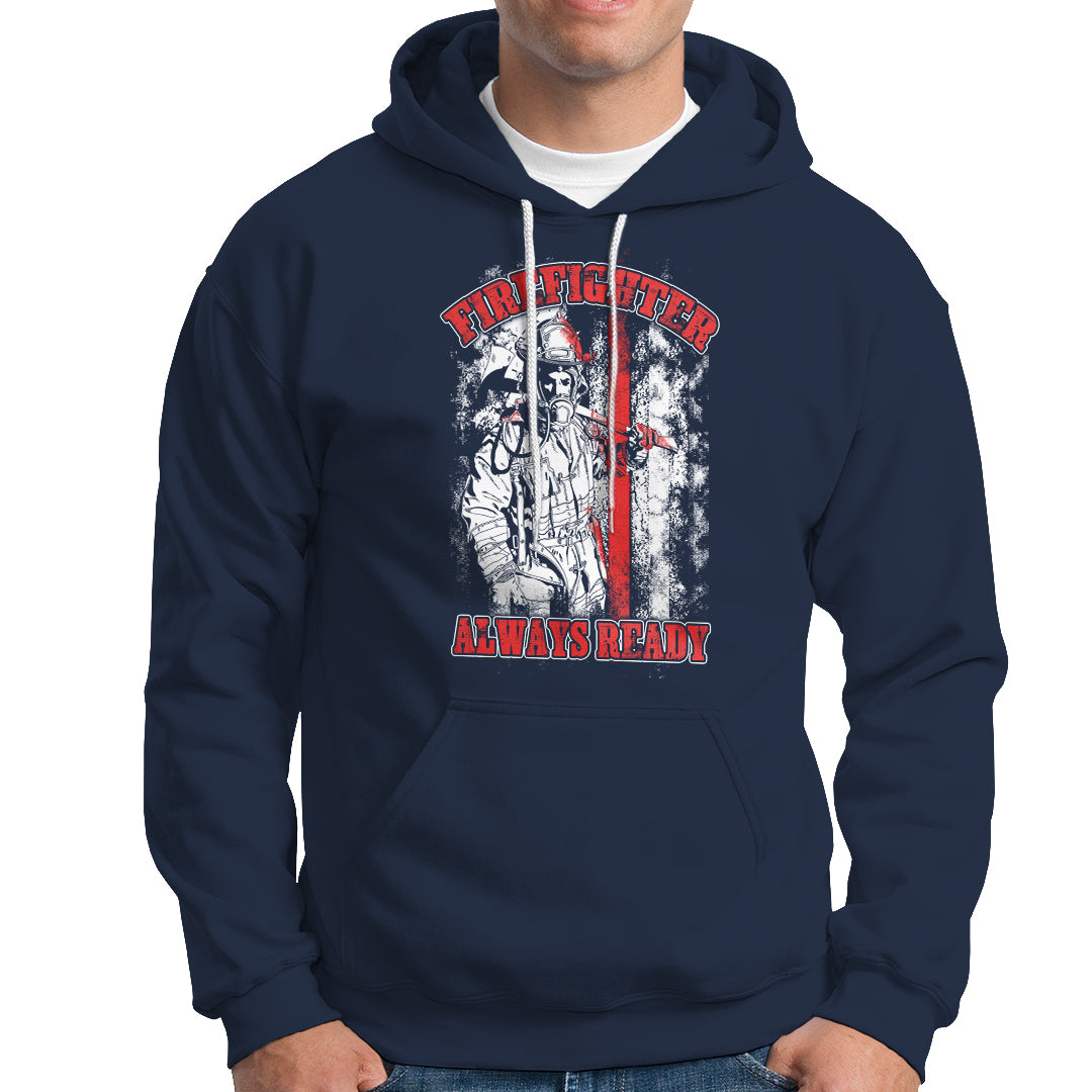 Firefighter Hoodie Firefighter Always Ready Fireman American Flag Thin Red Line - Wonder Print Shop