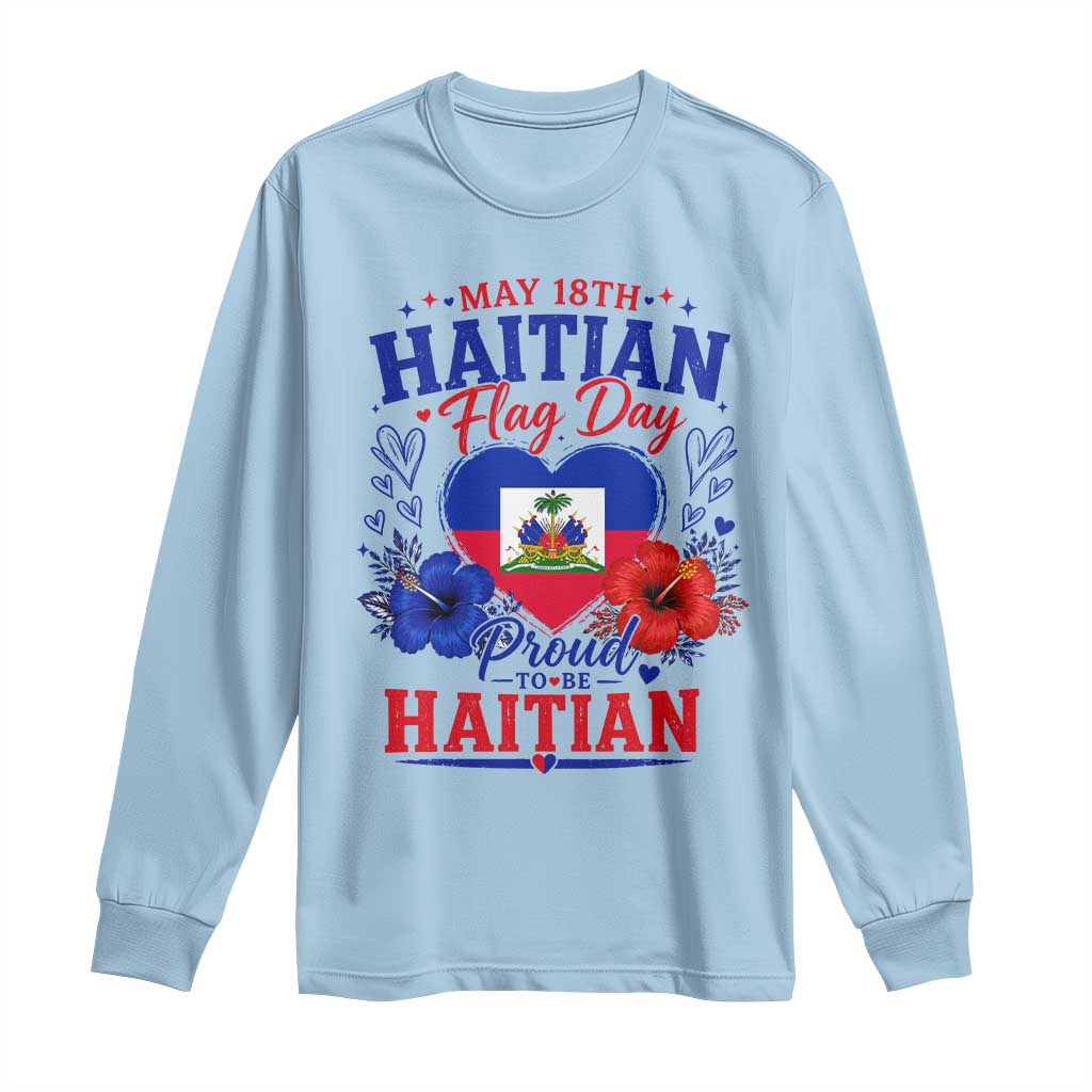 May 18th Haitian Flag Day Floral Hibiscus Long Sleeve Shirt Proud To Be Haitian Heritage Pride