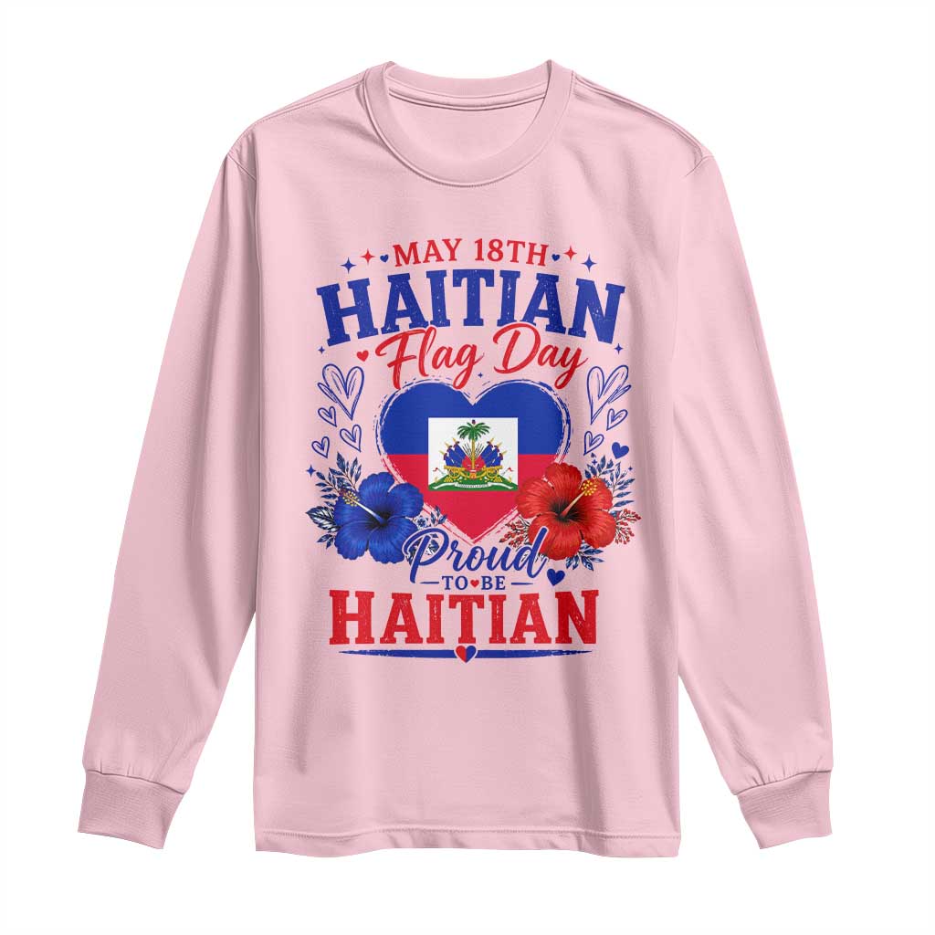 May 18th Haitian Flag Day Floral Hibiscus Long Sleeve Shirt Proud To Be Haitian Heritage Pride
