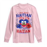 May 18th Haitian Flag Day Floral Hibiscus Long Sleeve Shirt Proud To Be Haitian Heritage Pride