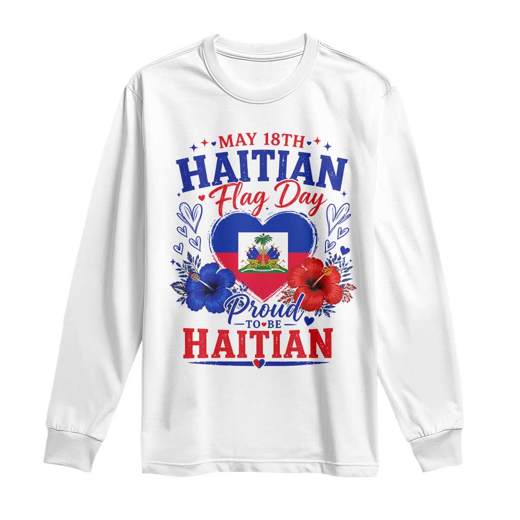 May 18th Haitian Flag Day Floral Hibiscus Long Sleeve Shirt Proud To Be Haitian Heritage Pride