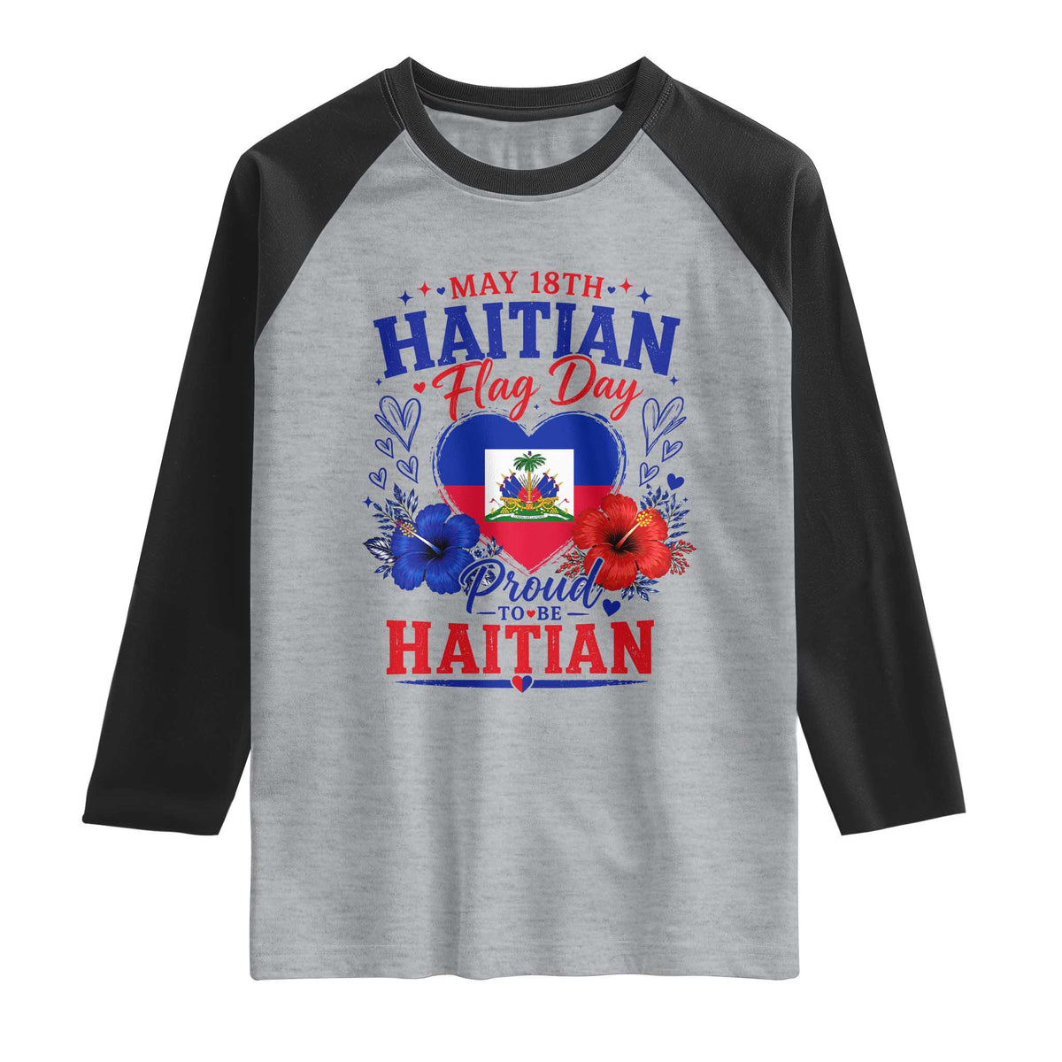 May 18th Haitian Flag Day Floral Hibiscus Raglan Shirt Proud To Be Haitian Heritage Pride