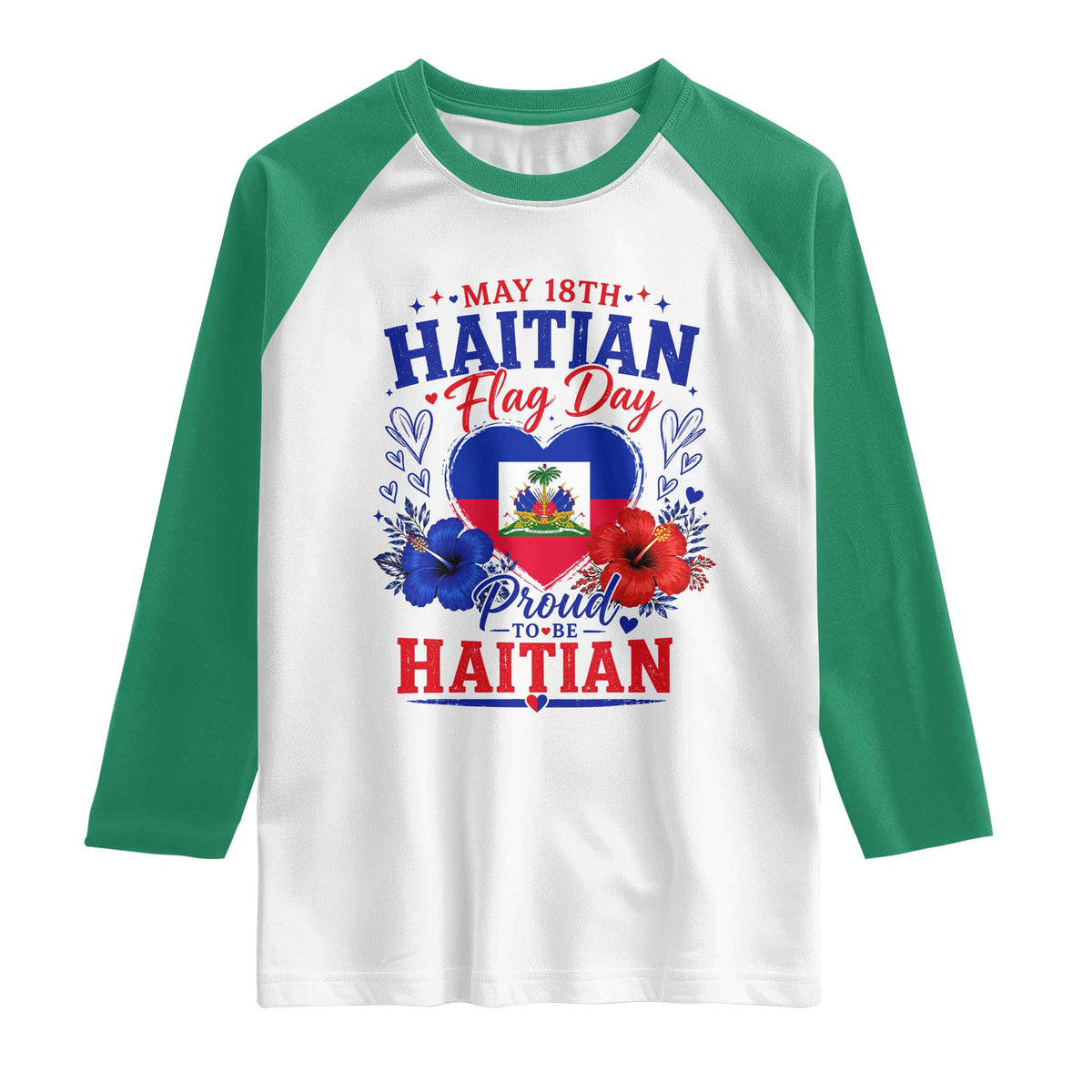 May 18th Haitian Flag Day Floral Hibiscus Raglan Shirt Proud To Be Haitian Heritage Pride