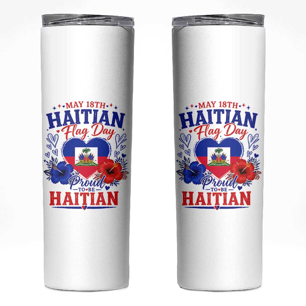 May 18th Haitian Flag Day Floral Hibiscus Skinny Tumbler Proud To Be Haitian Heritage Pride