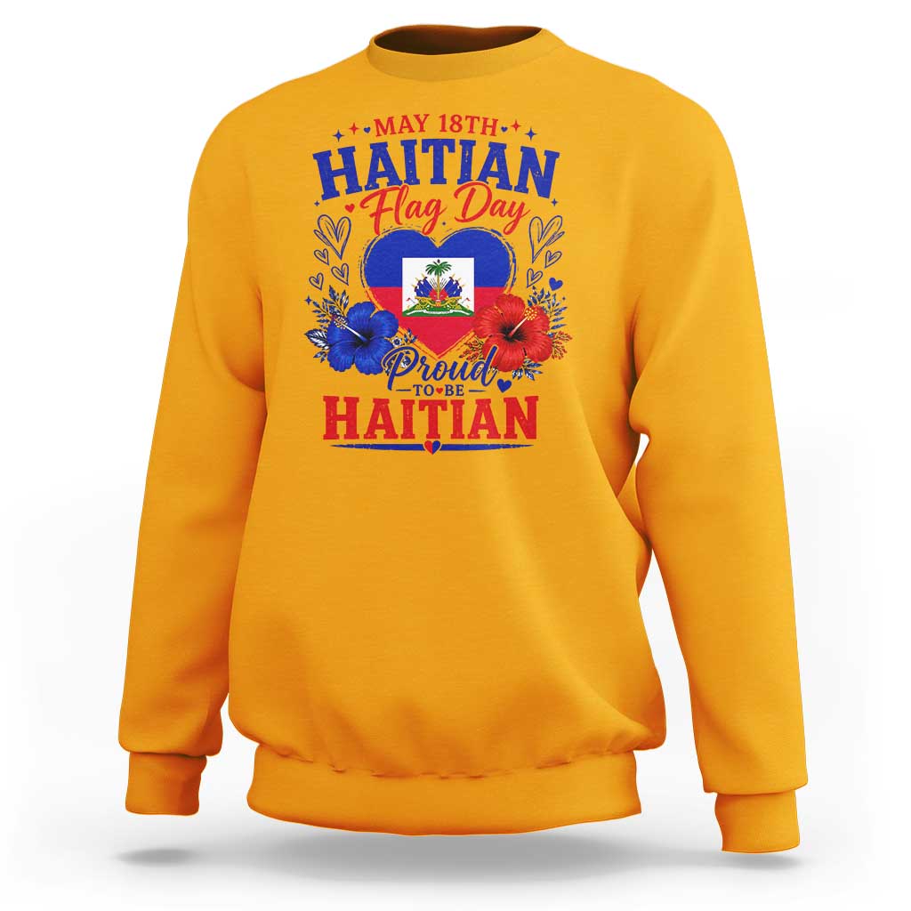 May 18th Haitian Flag Day Floral Hibiscus Sweatshirt Proud To Be Haitian Heritage Pride