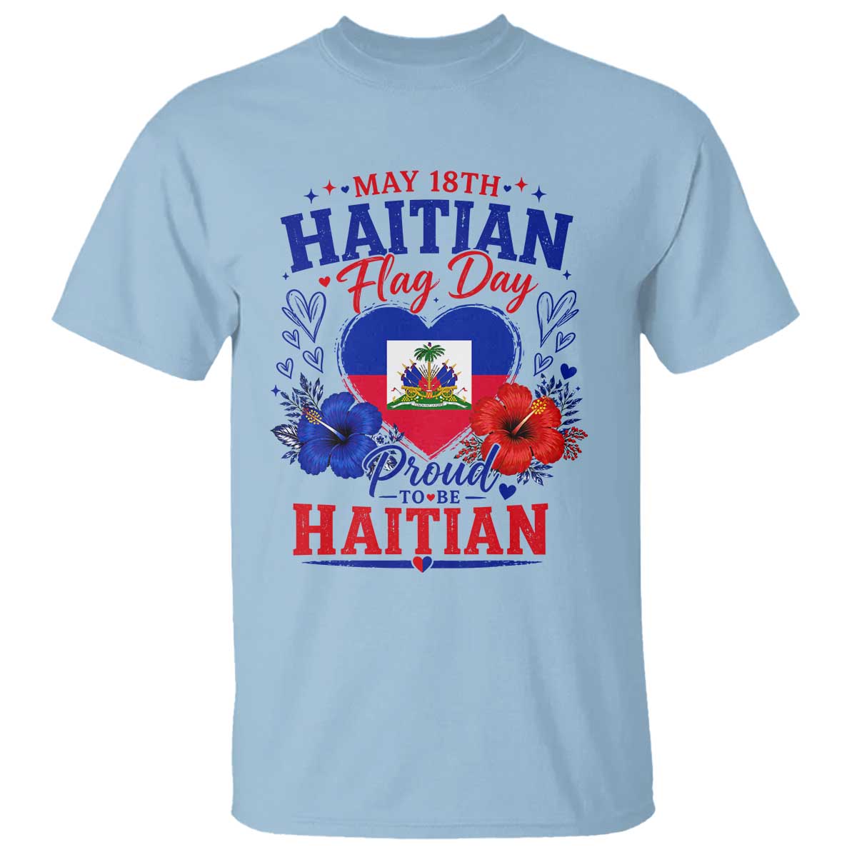 May 18th Haitian Flag Day Floral Hibiscus T Shirt Proud To Be Haitian Heritage Pride