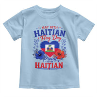May 18th Haitian Flag Day Floral Hibiscus Toddler T Shirt Proud To Be Haitian Heritage Pride