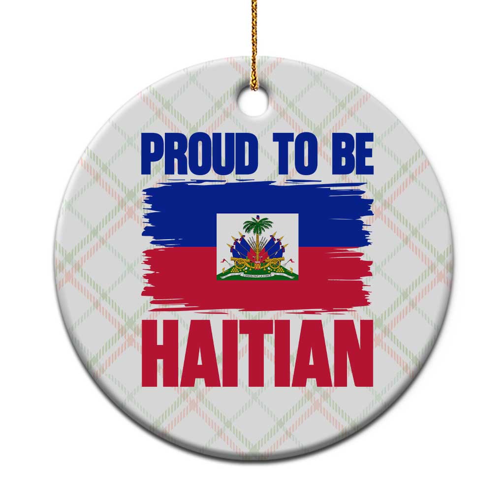 Proud To Be Haitian Ceramic Ornament Haiti Flag Heritage Pride