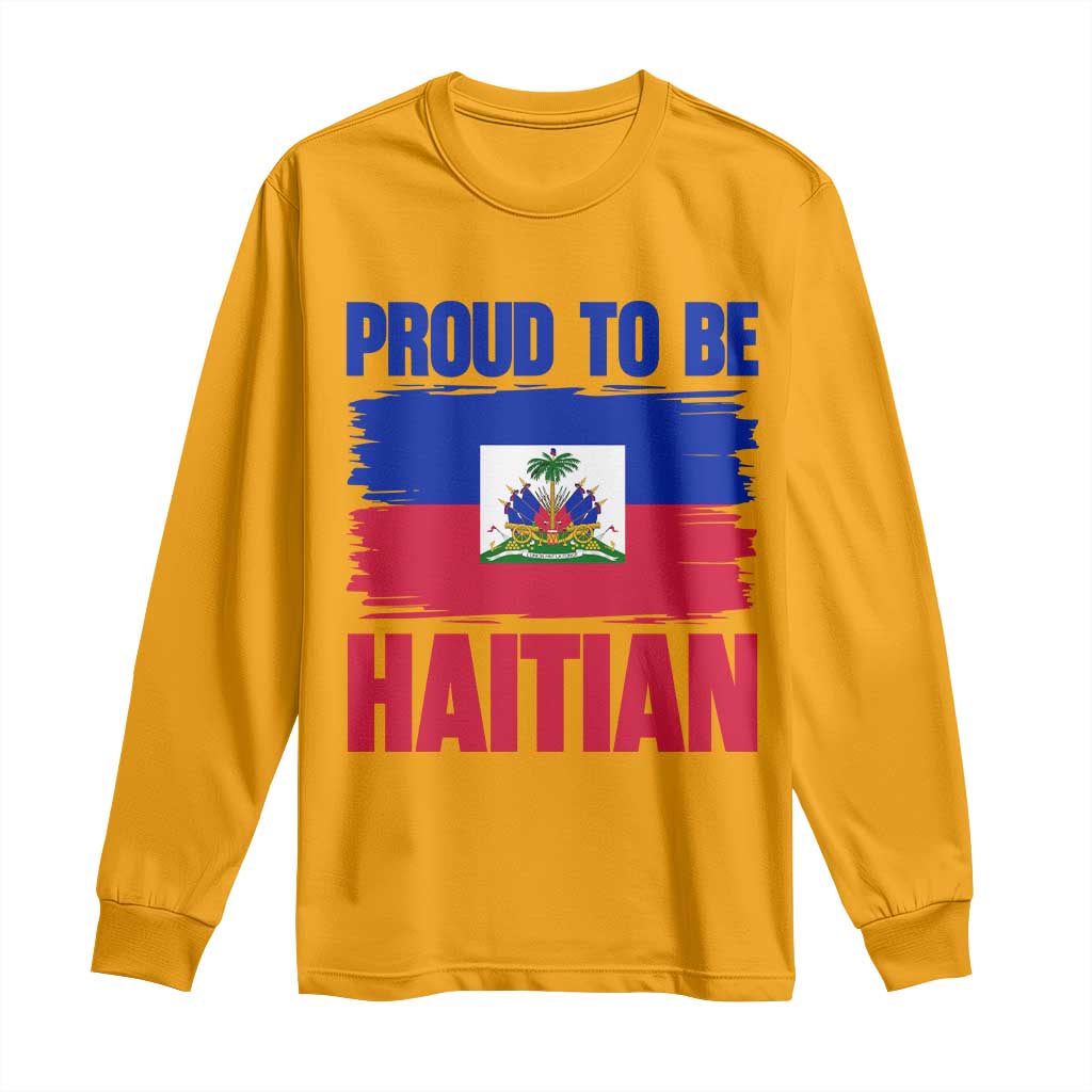 Proud To Be Haitian Long Sleeve Shirt Haiti Flag Heritage Pride