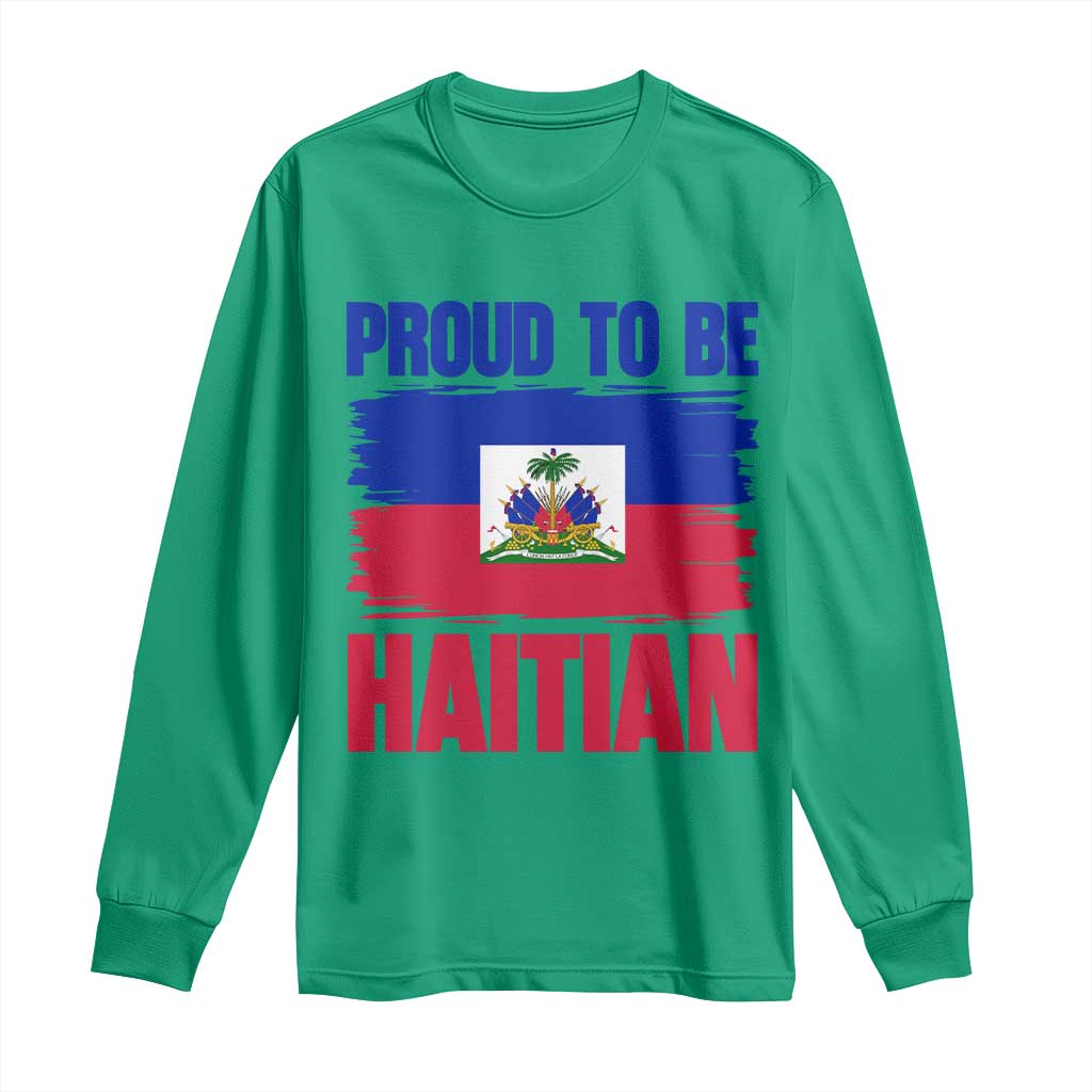 Proud To Be Haitian Long Sleeve Shirt Haiti Flag Heritage Pride