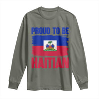 Proud To Be Haitian Long Sleeve Shirt Haiti Flag Heritage Pride