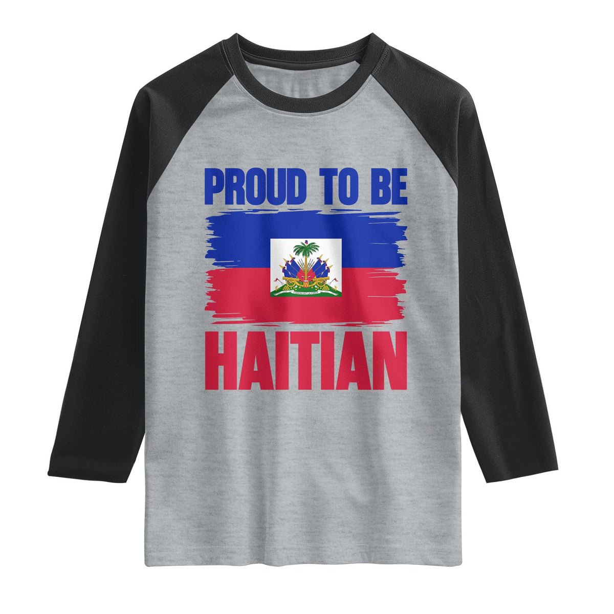 Proud To Be Haitian Raglan Shirt Haiti Flag Heritage Pride