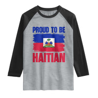 Proud To Be Haitian Raglan Shirt Haiti Flag Heritage Pride