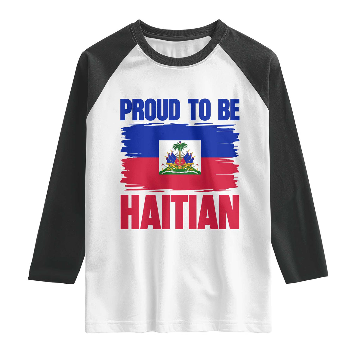Proud To Be Haitian Raglan Shirt Haiti Flag Heritage Pride