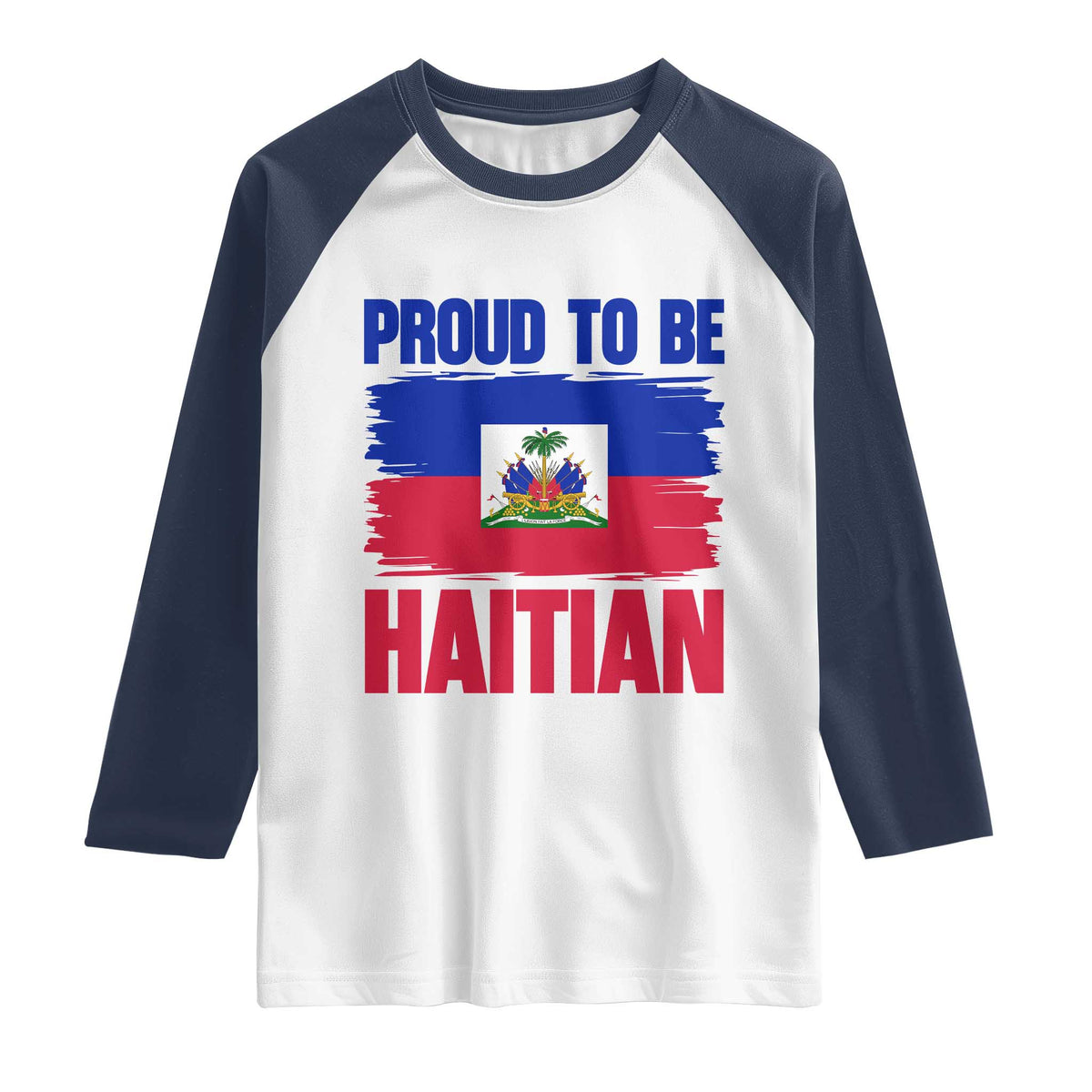 Proud To Be Haitian Raglan Shirt Haiti Flag Heritage Pride