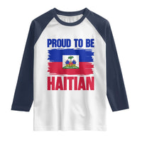 Proud To Be Haitian Raglan Shirt Haiti Flag Heritage Pride