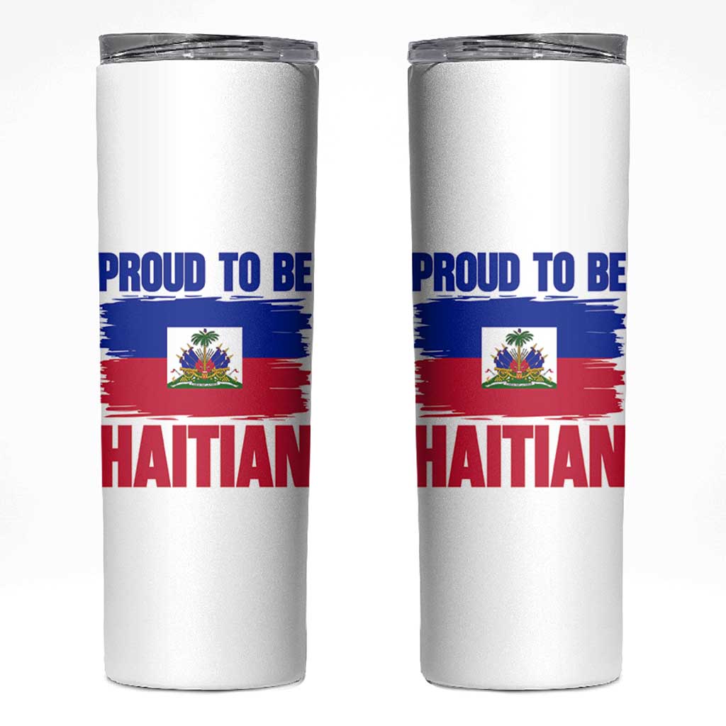 Proud To Be Haitian Skinny Tumbler Haiti Flag Heritage Pride