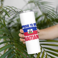 Proud To Be Haitian Skinny Tumbler Haiti Flag Heritage Pride