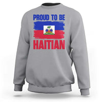 Proud To Be Haitian Sweatshirt Haiti Flag Heritage Pride