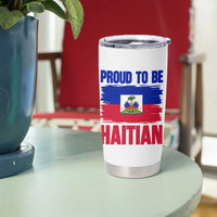 Proud To Be Haitian Tumbler Cup Haiti Flag Heritage Pride