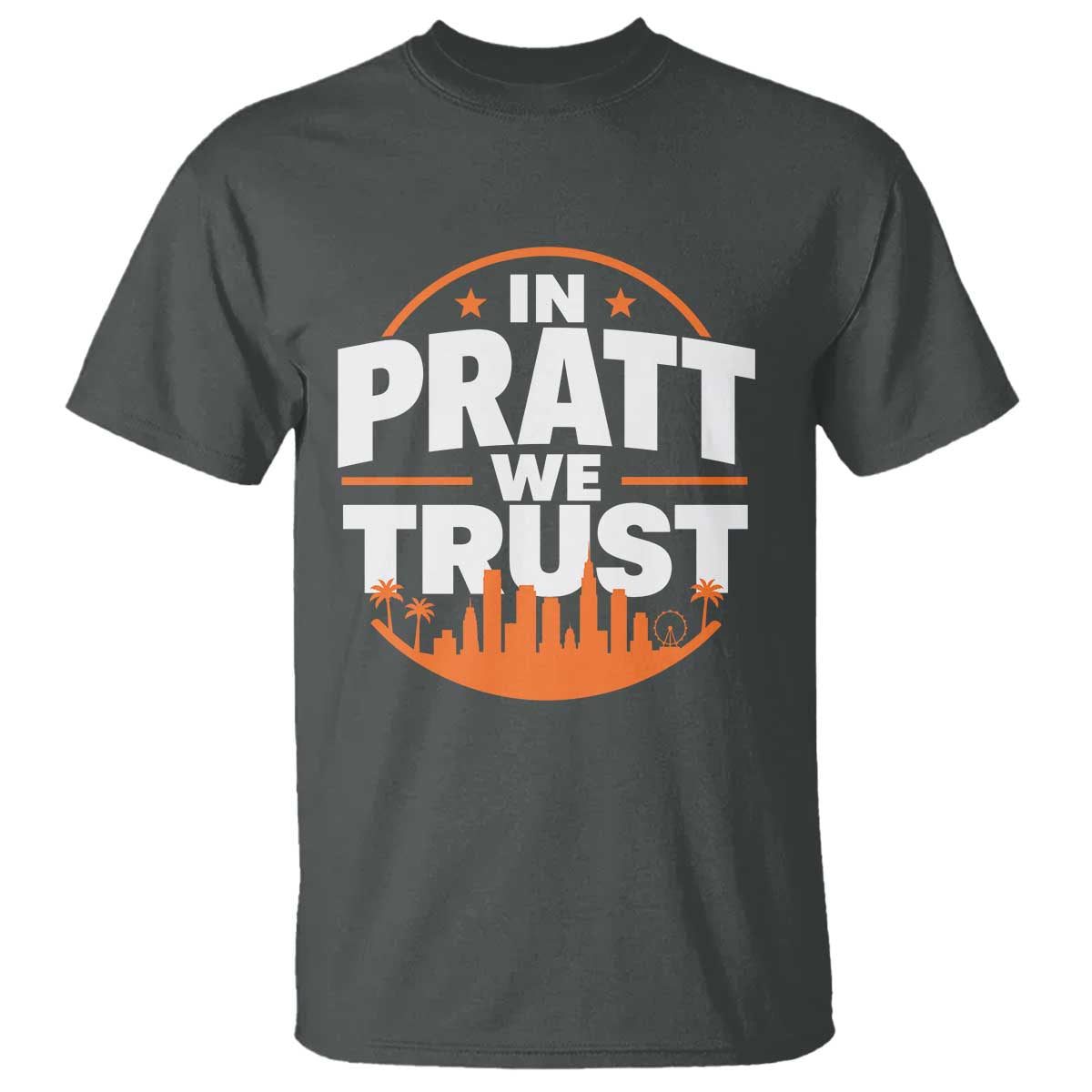In Pratt We Trust Los Angeles Skyline Graphic T Shirt Patriotic LA City California Pride Local Leadership