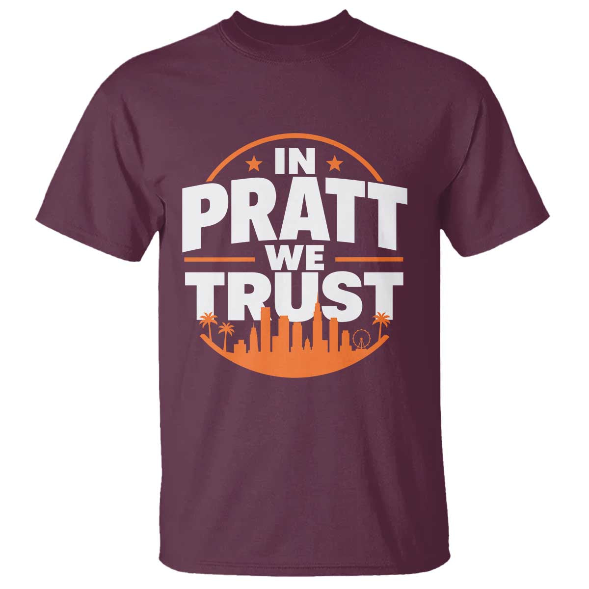 In Pratt We Trust Los Angeles Skyline Graphic T Shirt Patriotic LA City California Pride Local Leadership