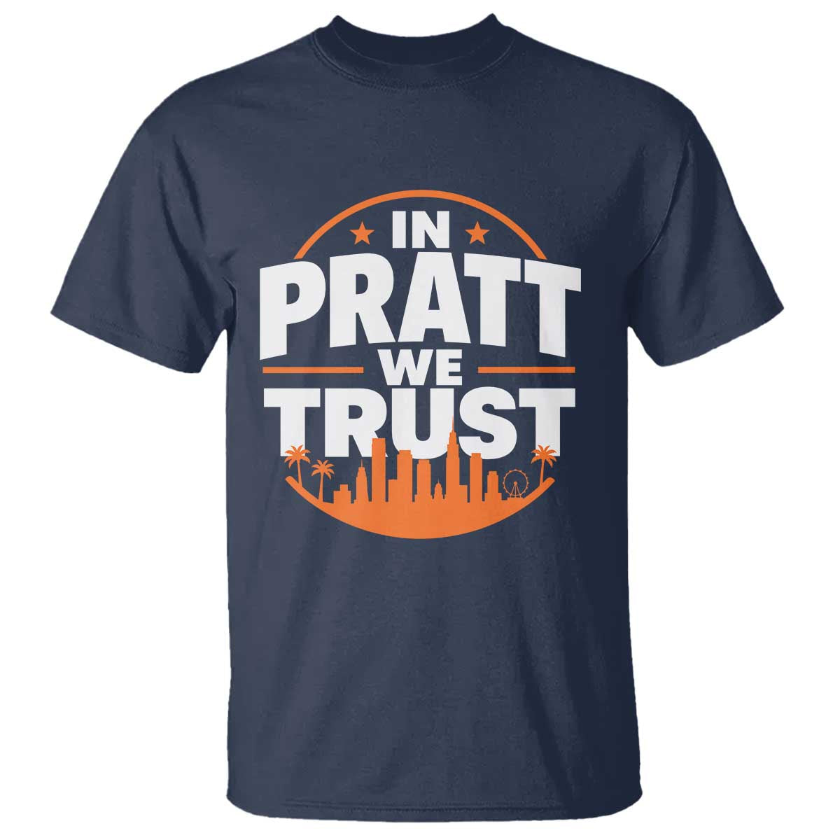 In Pratt We Trust Los Angeles Skyline Graphic T Shirt Patriotic LA City California Pride Local Leadership