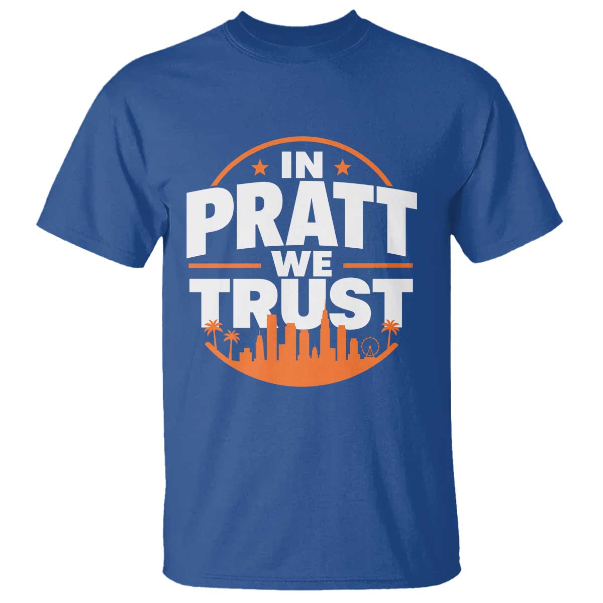 In Pratt We Trust Los Angeles Skyline Graphic T Shirt Patriotic LA City California Pride Local Leadership