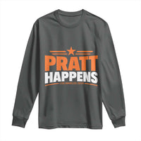 Pratt Happens Los Angeles 2026 Long Sleeve Shirt Funny Political Patriotic LA City California Pride Leadership