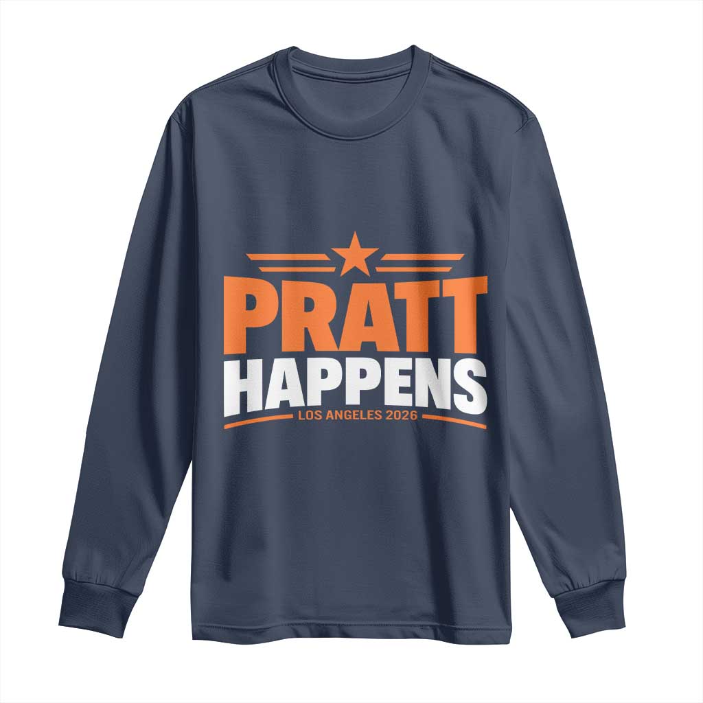 Pratt Happens Los Angeles 2026 Long Sleeve Shirt Funny Political Patriotic LA City California Pride Leadership