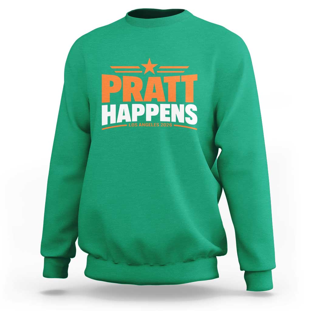 Pratt Happens Los Angeles 2026 Sweatshirt Funny Political Patriotic LA City California Pride Leadership