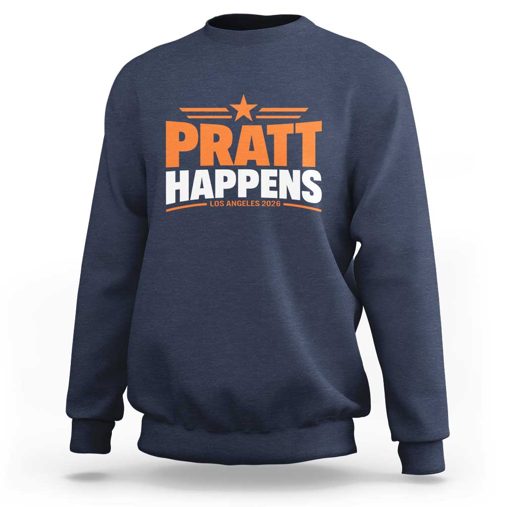 Pratt Happens Los Angeles 2026 Sweatshirt Funny Political Patriotic LA City California Pride Leadership