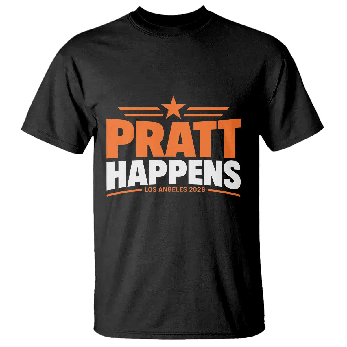 Pratt Happens Los Angeles 2026 T Shirt Funny Political Patriotic LA City California Pride Leadership