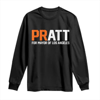 Pratt for Mayor Los Angeles Long Sleeve Shirt LA City Caliornia Pride Political Campaign Supporter