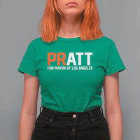 Pratt for Mayor Los Angeles T Shirt For Women LA City Caliornia Pride Political Campaign Supporter