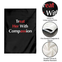 Treat Her With Compassion Funny Adult Humor Garden Flag