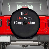 Treat Her With Compassion Funny Adult Humor Spare Tire Cover
