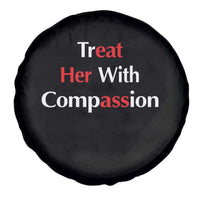 Treat Her With Compassion Funny Adult Humor Spare Tire Cover
