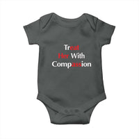 Treat Her With Compassion Funny Adult Humor Baby Onesie