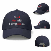 Treat Her With Compassion Funny Adult Humor Baseball Cap