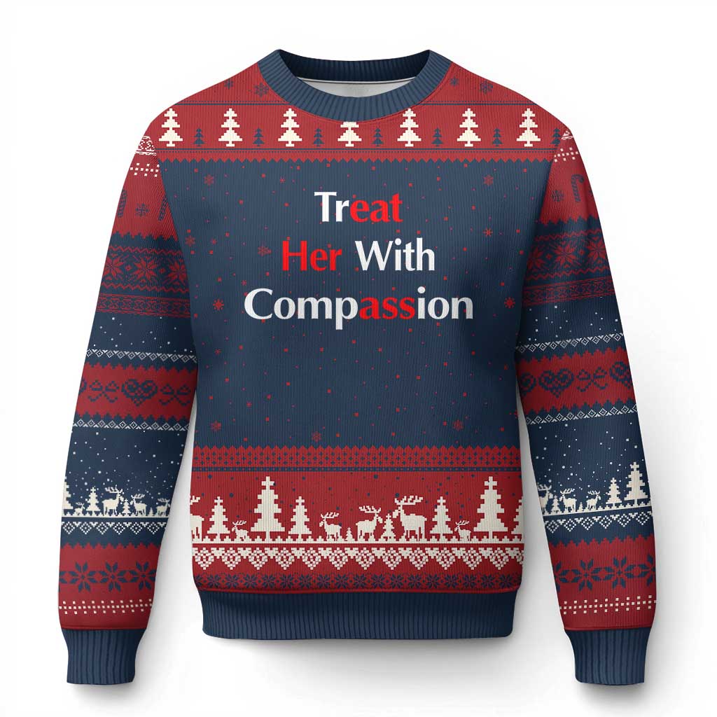 Treat Her With Compassion Funny Adult Humor Ugly Christmas Sweater
