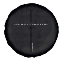 Christian Dad Fatherhood Is Kingdom Work Spare Tire Cover Bible Verse Proverbs 22 6 Minimalist Faith-Based Gift Fathers Day