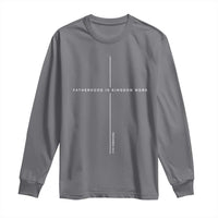 Christian Dad Fatherhood Is Kingdom Work Long Sleeve Shirt Bible Verse Proverbs 22 6 Minimalist Faith-Based Gift Fathers Day