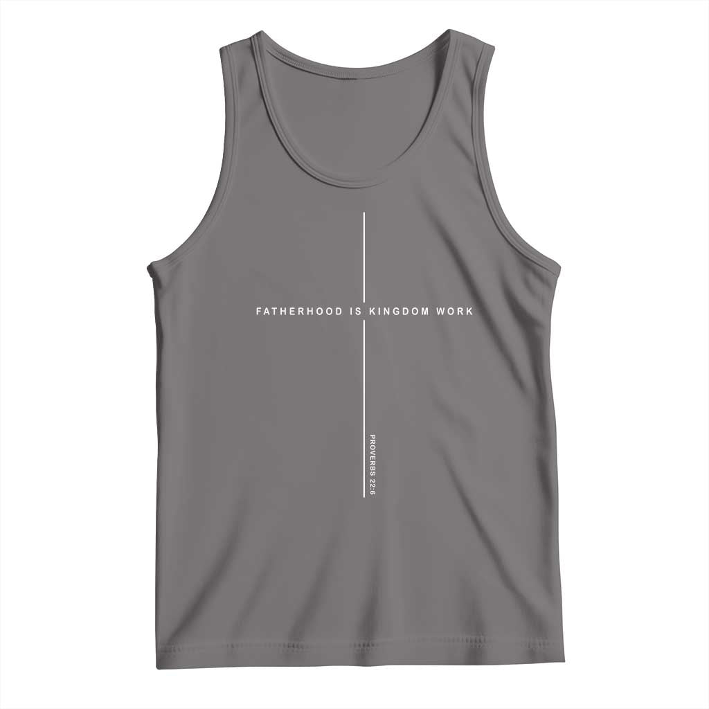 Christian Dad Fatherhood Is Kingdom Work Tank Top Bible Verse Proverbs 22 6 Minimalist Faith-Based Gift Fathers Day