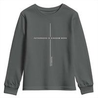 Christian Dad Fatherhood Is Kingdom Work Youth Sweatshirt Bible Verse Proverbs 22 6 Minimalist Faith-Based Gift Fathers Day