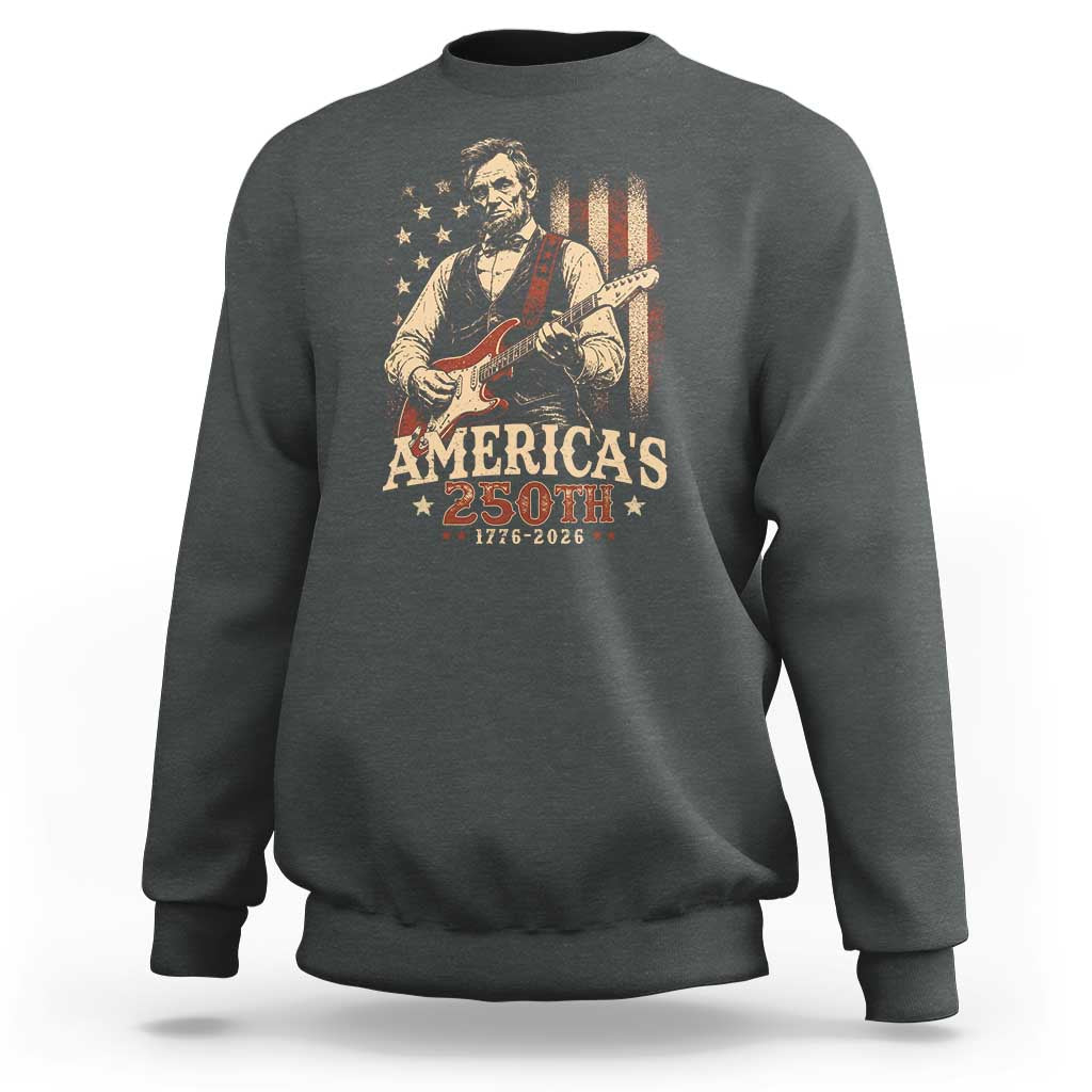 USA 250th 1776 to 2026 Rock Star Abraham Lincoln Sweatshirt Vintage Electric Guitar Player Patriotic Us Flag Semiquincentennial