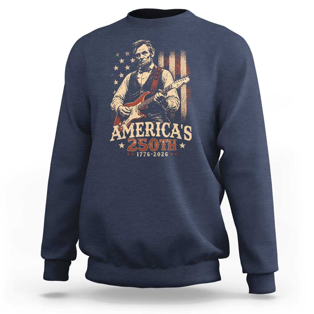 USA 250th 1776 to 2026 Rock Star Abraham Lincoln Sweatshirt Vintage Electric Guitar Player Patriotic Us Flag Semiquincentennial