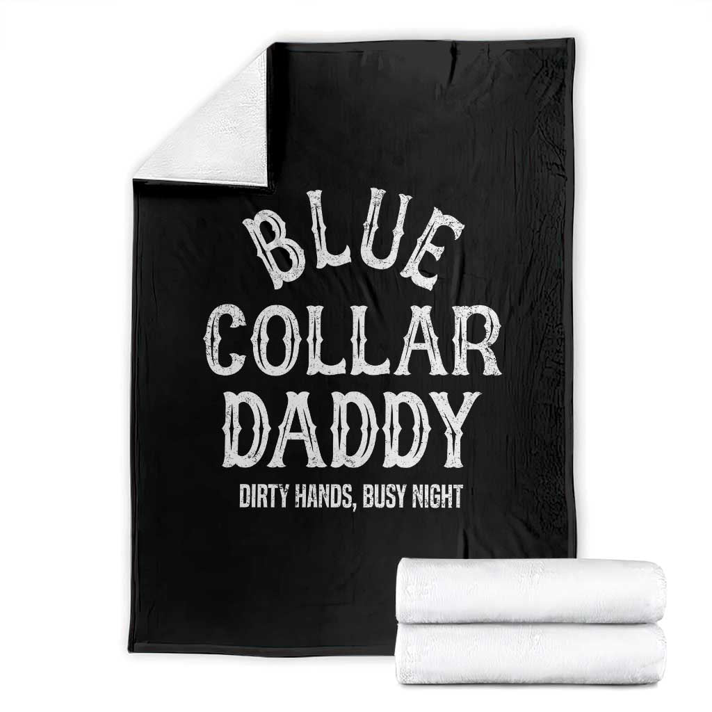 Blue Collar Daddy Hardworking Dad Throw Blanket Dirty Hands Busy Nights Workers Vintage Fathers Day Gift
