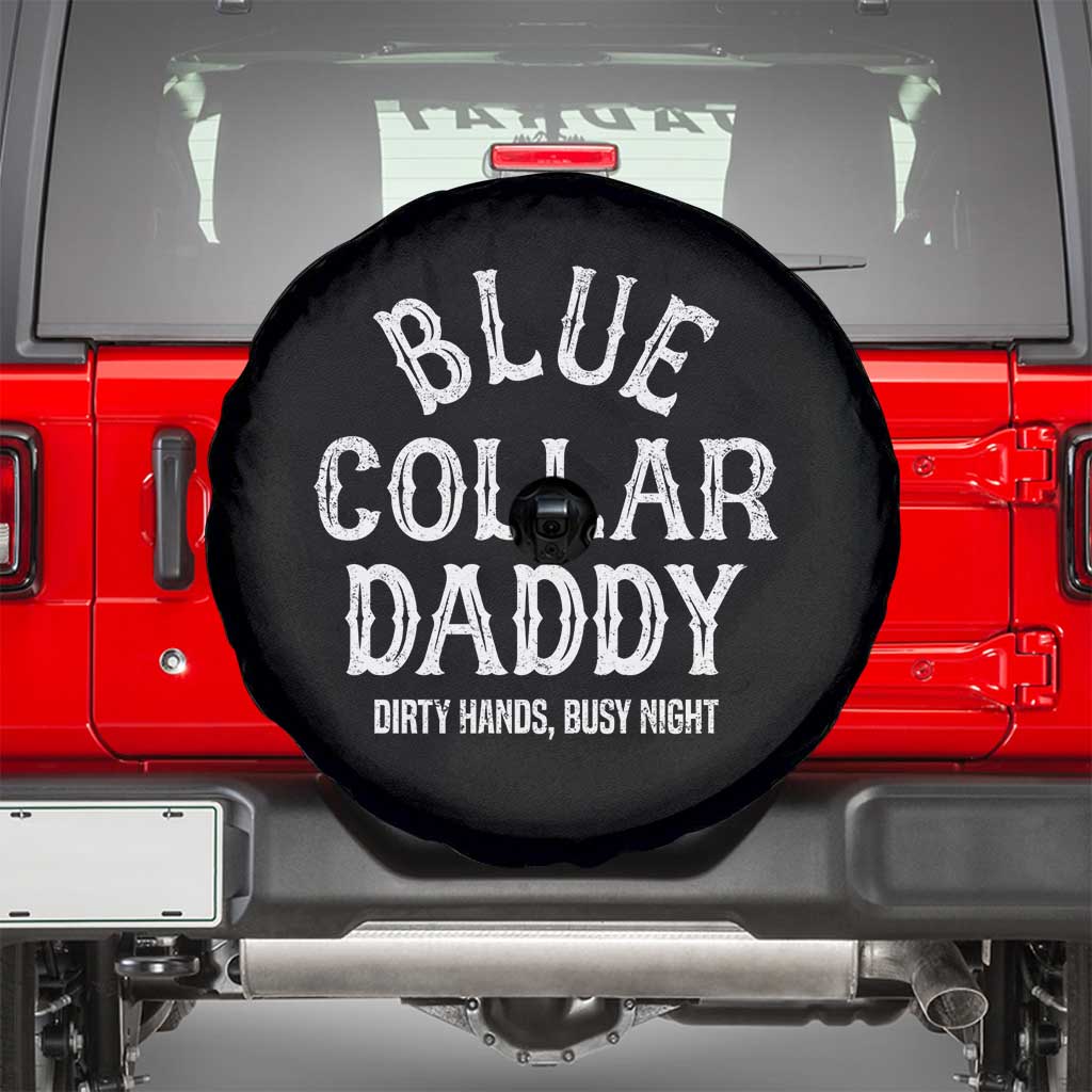 Blue Collar Daddy Hardworking Dad Spare Tire Cover Dirty Hands Busy Nights Workers Vintage Fathers Day Gift