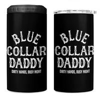 Blue Collar Daddy Hardworking Dad 4 in 1 Can Cooler Tumbler Dirty Hands Busy Nights Workers Vintage Fathers Day Gift